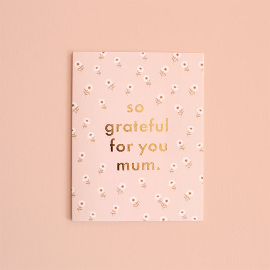 So Grateful Mum Greeting Card