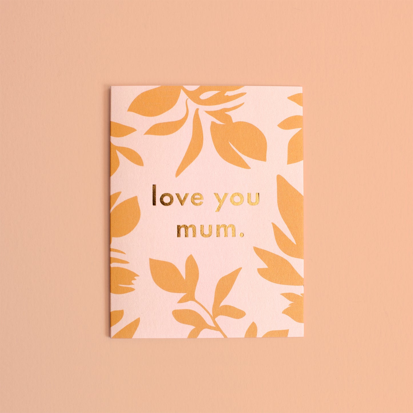 Love You Mum Ficus Greeting Card