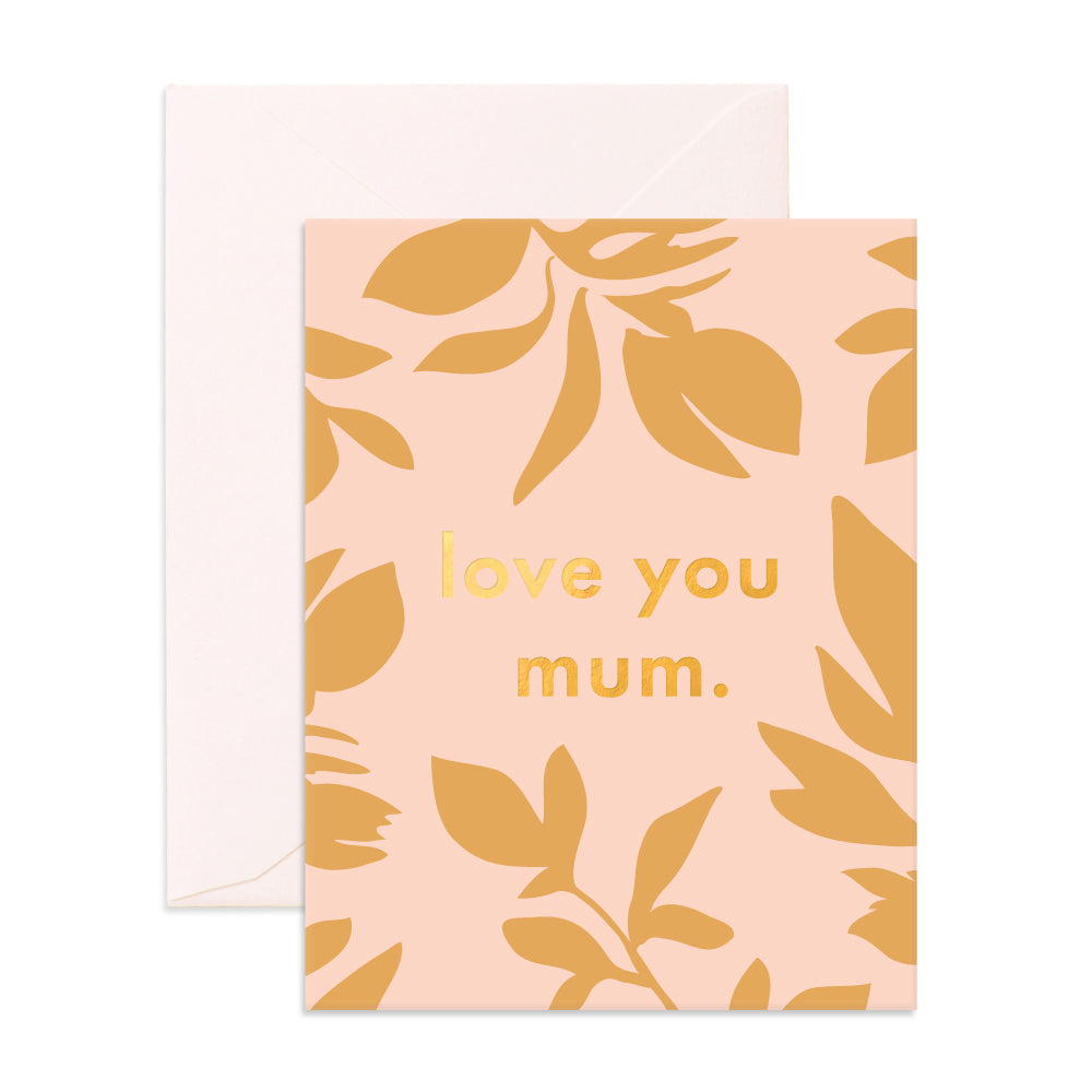 Love You Mum Ficus Greeting Card